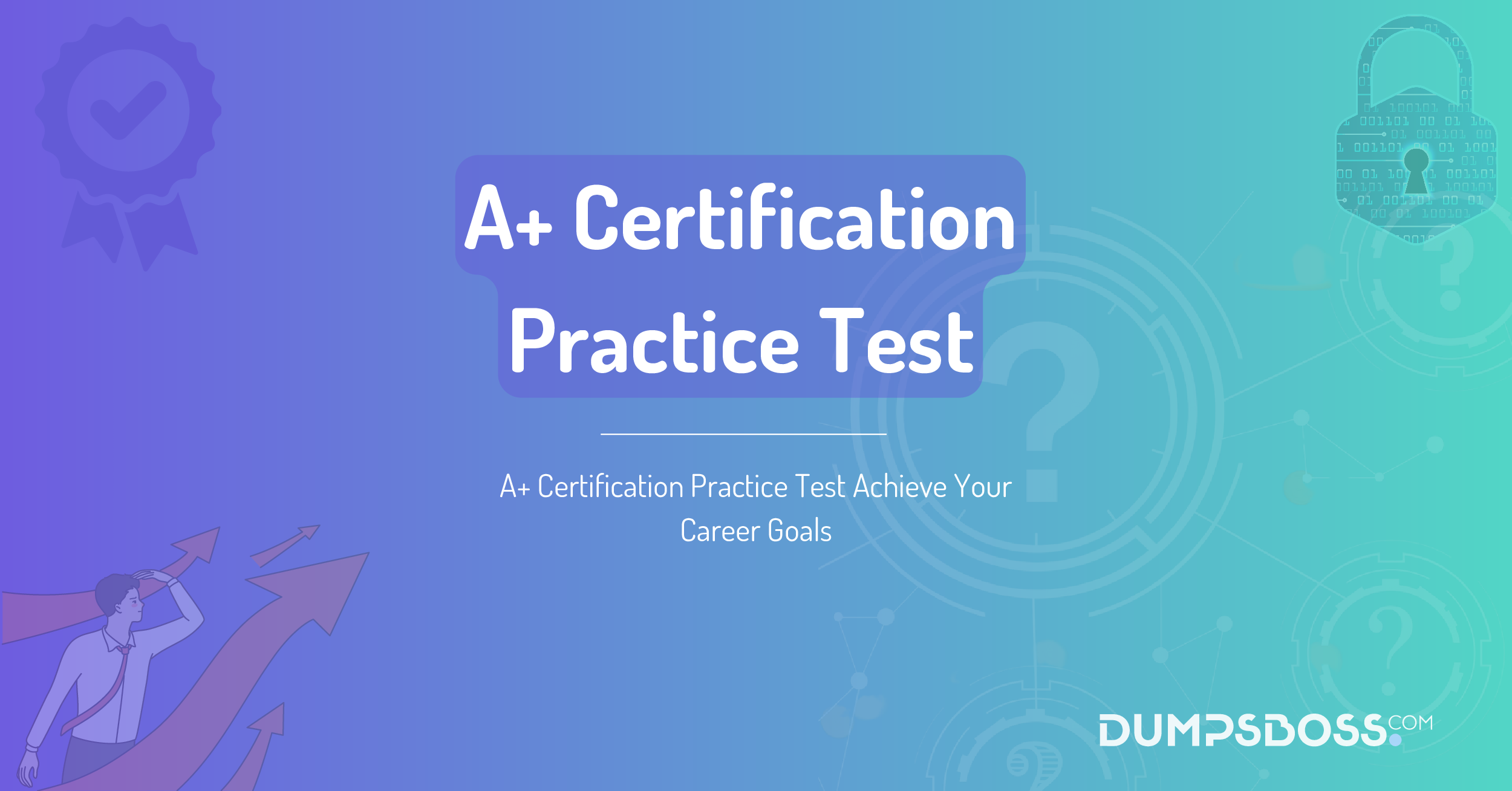 A+ Certification Practice Test Achieve Your Career Goals