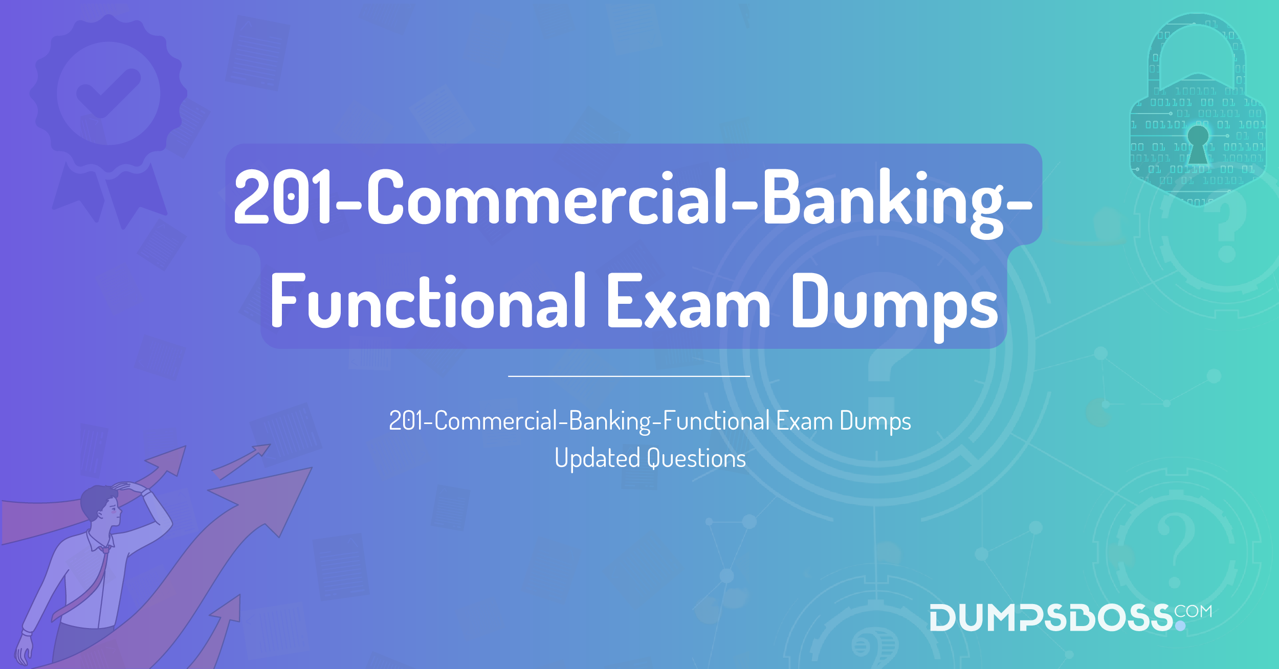 201-Commercial-Banking-Functional Exam Dumps Updated Questions