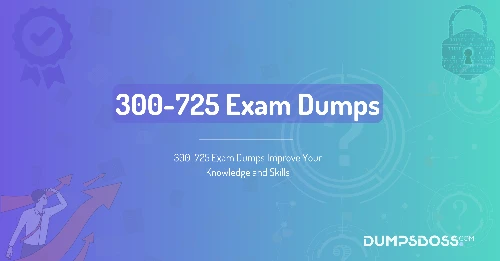 300-725 Exam Dumps Practice Questions and Mock Exams