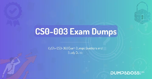 CySA+ CS0-003 Exam Dumps Questions and Study Guide