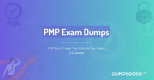 PMP Exam Dumps Prep Materials Your Guide to Questions