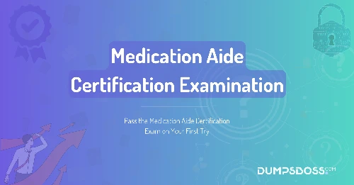 Pass the Medication Aide Certification Exam on Your First Try 