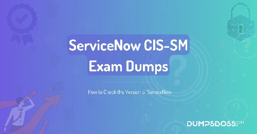 How to Check the Version of ServiceNow