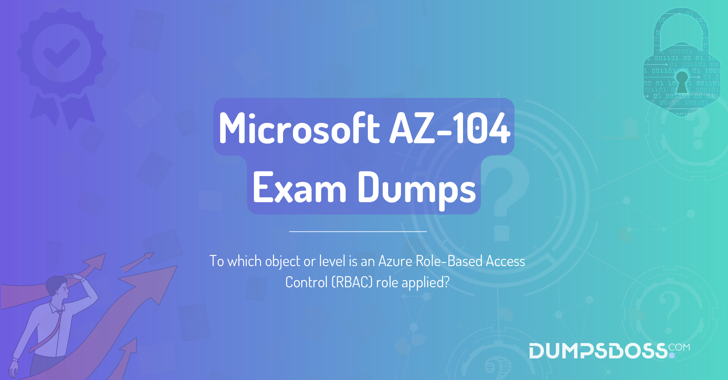 To which object or level is an Azure Role-Based Access Control (RBAC) role applied?