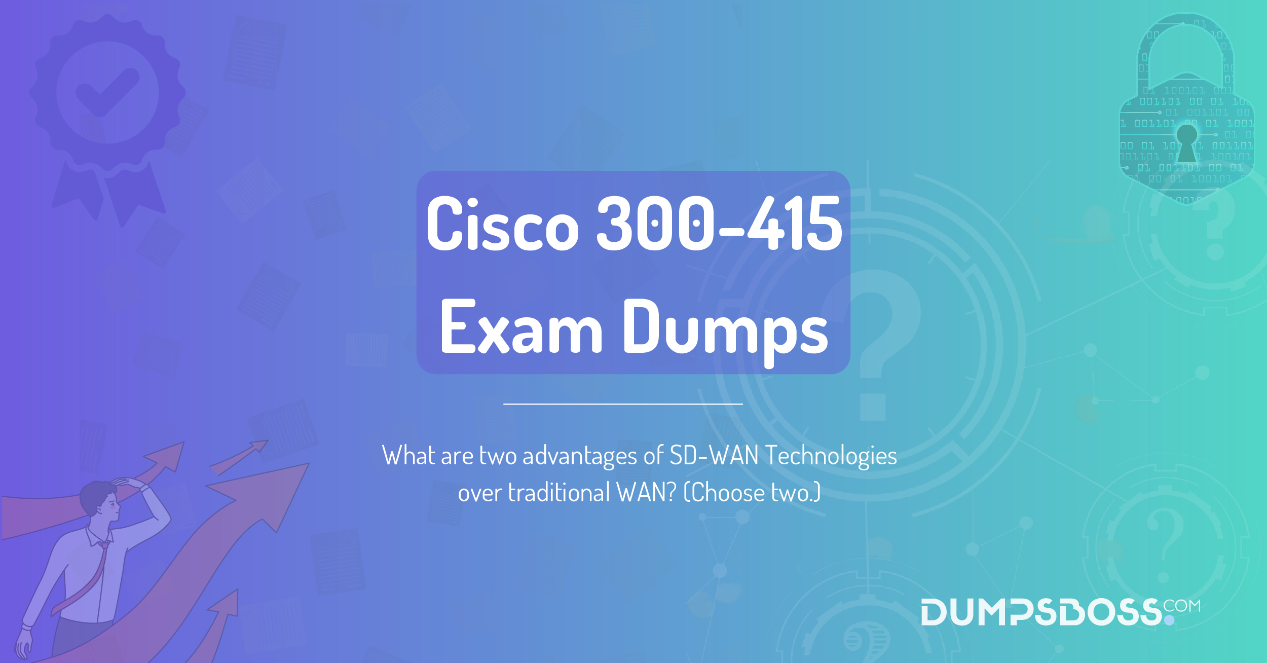 What are two advantages of SD-WAN Technologies over traditional WAN? (Choose two.)