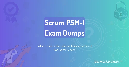 What is required when a Scrum Team says a Product Backlog item is done?