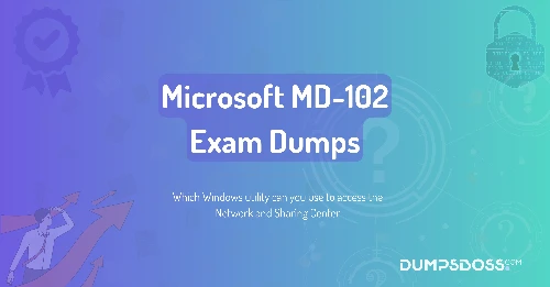 Which Windows utility can you use to access the Network and Sharing Center