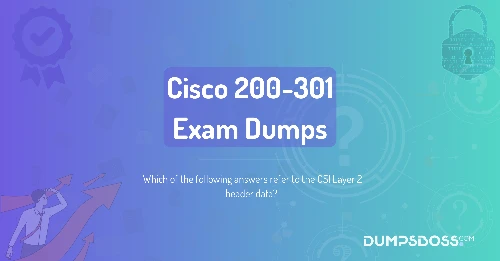 Which of the following answers refer to the OSI Layer 2 header data? (Select 2 answers)