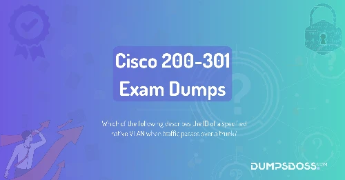 Which of the following describes the ID of a specified native VLAN when traffic passes over a trunk?